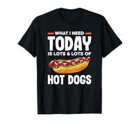 Amateur de hot dogs, ce dont j'ai besoin aujourd'hui, c'est de beaucoup de hot dogs T-Shirt