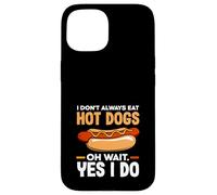 Amateur de hot dogs, je ne mange pas toujours de hot dogs Coque pour iPhone 15