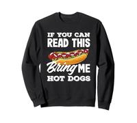 Amateur de Hot Dogs, si Vous Pouvez Lire ceci, apportez-Moi des Hot Dogs Sweatshirt
