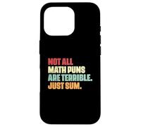 Amateur de mathématiques drôle, Tous Les Jeux de Mots mathématiques ne sont Pas terribles, il Suffit de Les additionner Coque pour iPhone 16 Pro
