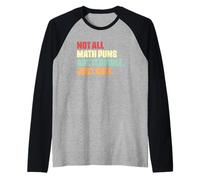 Amateur de mathématiques drôle, Tous Les Jeux de Mots mathématiques ne sont Pas terribles, il Suffit de Les additionner Manche Raglan