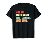Amateur de mathématiques drôle, Tous Les Jeux de Mots mathématiques ne sont Pas terribles, il Suffit de Les additionner T-Shirt