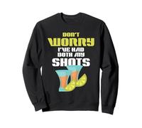 Amateur de Tequila Qui boit, ne Vous inquiétez Pas, J'Ai Pris Mes Deux Shots Sweatshirt