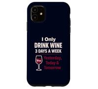 Amateur de vin : drôle de Boire Hier, Aujourd'hui, Demain Coque pour iPhone 11