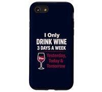Amateur de vin : drôle de Boire Hier, Aujourd'hui, Demain Coque pour iPhone SE (2020) / 7/8