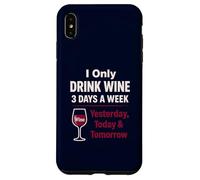 Amateur de vin : drôle de Boire Hier, Aujourd'hui, Demain Coque pour iPhone XS Max