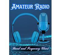 Amateur Radio Band and Frequency Chart: Ham Radio Station Log Book for Operators to Record QSOs, Signal Reports, Modes and Frequencies