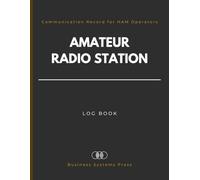 Amateur Radio Station Log Book: Radio Communication Record for HAM Operators; Track Contacts, Frequency, Mode, Signal Reports, and QSL Status in a Professional Format