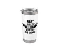 Amateurs de café : d'abord je bois du café, puis je fais des choses Gobelet isotherme en acier inoxydable double paroi