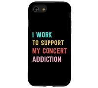 Amateurs de Concerts Amusants, Je Travaille pour Soutenir Mon Addiction aux Concerts Coque pour iPhone SE (2020) / 7/8
