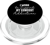 Amateurs de Concerts Amusants, Je Travaille pour Soutenir Mon Addiction aux Concerts PopSockets PopGrip pour MagSafe