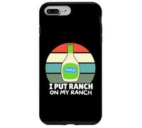 Amateurs de Vinaigrette au Ranch, J'Ai mis du Ranch dans Mon Ranch, Un Ranch Amusant Coque pour iPhone 7 Plus/8 Plus