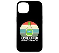 Amateurs de Vinaigrette au Ranch, J'Ai mis du Ranch dans Mon Ranch, Un Ranch Amusant Coque pour iPhone 13