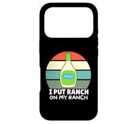 Amateurs de Vinaigrette au Ranch, J'Ai mis du Ranch dans Mon Ranch, Un Ranch Amusant Coque pour iPhone 17 Pro