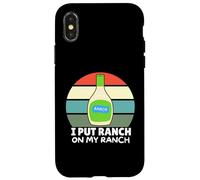 Amateurs de Vinaigrette au Ranch, J'Ai mis du Ranch dans Mon Ranch, Un Ranch Amusant Coque pour iPhone X/XS