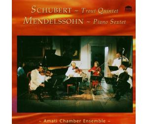 Amati Chamber Orchestra - Schubert: Trout Quintet; Mendelssohn: Piano Sextet