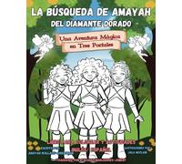 Amayah's Quest for the Golden Diamond / la Búsqueda de Amayah Del Diamante Dorado: : English/Spanish Colouring and Activity Book / Libro para Colorear y Actividades Inglés/español