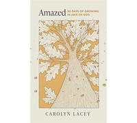Amazed 30 Days of Growing in Awe of God - Carolyn Lacey - The Good Book Company - ebook (ePub) - Livre