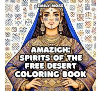 Amazigh: Spirits of the Free Desert Coloring Book Relaxing Adult and teens Coloring Book Featuring Amazigh (Berber) people, Cultural Symbols, Sacred ... one of the world’s oldest living cultures.
