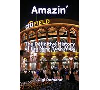 Amazin': The Definitive History of the New York Mets