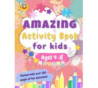 Amazing Activity Book for Kids Ages 4-8: Over 180 Fun Pages with Mazes, Word Searches, Color by Number, Dot to Dot, and Logic Games