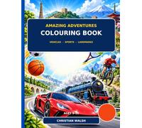 Amazing Adventures Colouring Book: Vehicles, Sports & Famous Landmarks