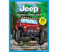 Amazing Adventures Jeep Coloring & Activity Book: Color, Learn, and Explore the Great Outdoors Plus History and Heritage of the Jeep Brand