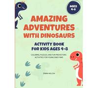 Amazing Adventures with Dinosaurs: Activity Book for Kids Ages 4-8: Coloring, Puzzles, and Fun Prehistoric Activities for Young Dino Fans