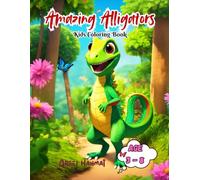 Amazing Alligators: A Fun Coloring Adventure: "Cute and Wild Alligator Scenes for Kids to Color and Enjoy!
