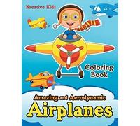 Amazing And Aerodynamic Airplanes Coloring Book