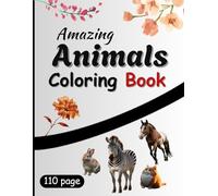 "Amazing Animal Adventures: Fun and Educational Coloring Book for Kids Ages 6-10": "Engage Young Minds with Over 50 Adorable Animal Designs to Color and Learn About"