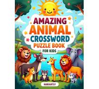 Amazing Animal Crossword Puzzle Book for Kids: A Fun Educational Activity Book with Easy Crossword Puzzles, Cute Animals, Vocabulary Building, Spelling Practice and Brain Games for Ages 4-8