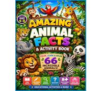 Amazing Animal Facts & Activity Book for Kids Ages 4-8: Color, Learn & Explore 66 Incredible Animals with Fun Facts, Coloring Pages, Word Search, ... Spot the Difference & Educational Activities