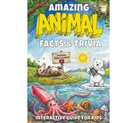 Amazing Animal Facts & Trivia: Interactive Guide for Kids: A Multimedia Journey of Fun and Interesting Stories: Did You Know? Quizzes, Nature Secrets, and Cool Discoveries