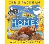 Amazing Animal Homes by Chris Packham Inconnu (Auteur)
