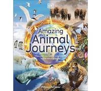 Amazing Animal Journeys - Philippa Forrester - Dorling Kindersley Ltd - Livre en Anglais - Hardback Philippa ForresterPhilippa Forrester (Auteur)