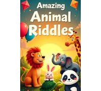Amazing Animal Riddles: Adventures Around the World
