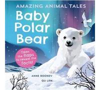 Amazing Animal Tales Baby Polar Bear by Anne Rooney Anne Rooney (Auteur)