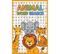 Amazing Animal Word Search for Kids: 55 Fun Puzzles to Learn About Creatures Big and Small: Educational and Entertaining Animal-Themed Word Finds for Curious Young Minds
