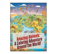 Amazing Animals: A Coloring Adventure Around the World!: 80 Incredible Creatures and Their Habitats - Fun and Educational Coloring Book for Kids!
