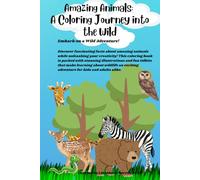Amazing Animals: A Coloring Journey into the Wild