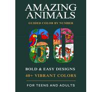 Amazing Animals Color by Number: 60 Bold & Easy Design: Wildlife, Farm Animals, Sea Creatures, Birds & Insects - A Relaxing Coloring Book for Kids and Adults