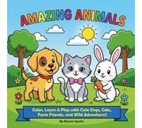 Amazing Animals: Color, Learn & Play With Cute Dogs, Cats, Farm Friends and Wild Adventures!