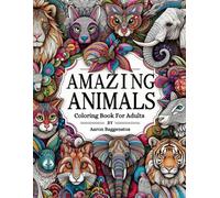 Amazing Animals: Coloring Book For Adults
