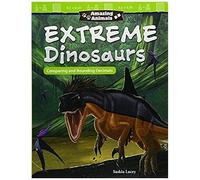 Amazing Animals: Extreme Dinosaurs