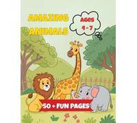Amazing Animals Learning Adventures: The Complete Activity Book with Coloring, Games & Fun Facts for Ages 4-7: Educational Animal Workbook for ... Play with Wildlife Discovery Activities