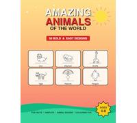 Amazing Animals of the World: A Bold & Easy Coloring Book for Kids Ages 4-8 | 50 Big Animal Designs with Fun Facts, Habitats & Sounds | Learning Adventure from Africa to the Arctic