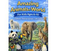 Amazing Animals of the World - A Educational Animal Book for Kids: A Beautiful illustrated educational book about habitats, animal groups, and life on Earth
