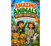 Amazing Animals Word Searches: A Screen-Free Animal Puzzle Book for Kids Ages 6 -10 with 40 Fun Word Searches Featuring Pets, Zoo Animals, Safari Wildlife, Ocean Creatures, Birds, Bugs and More
