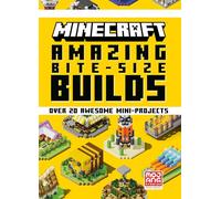 Amazing Bite-Size Builds: Over 20 Awesome Mini-projects